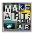 thumbnail image 1 of Stupell Industries Make Art Not War Quirky Modern Typography Letters Framed Wall Art, 12 x 12, Design by Sven Pfrommer, 1 of 5