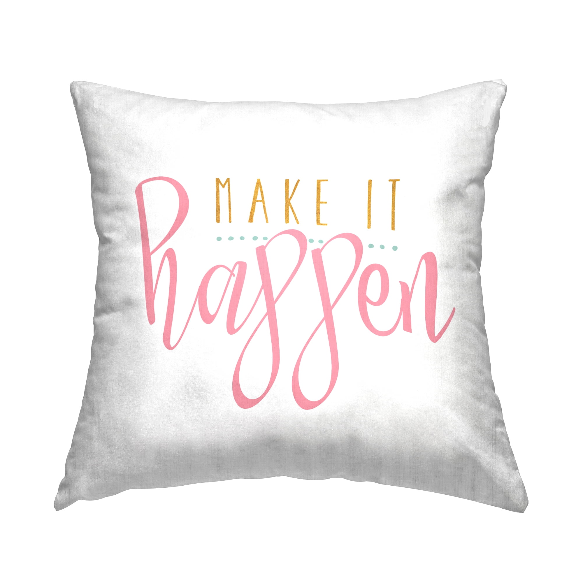 Stupell Industries Make It Happen Motivational Phrase Square Decorative Printed Throw Pillow, 18 x 18,