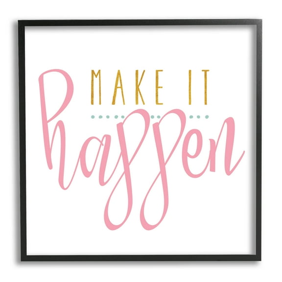 Stupell Industries Make It Happen Phrase Graphic Art Black Framed Art Print Wall Art, Design by Alli Rogosich