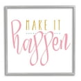 thumbnail image 1 of Stupell Industries Make It Happen Phrase Graphic Art Gray Framed Art Print Wall Art, Design by Alli Rogosich, 1 of 7