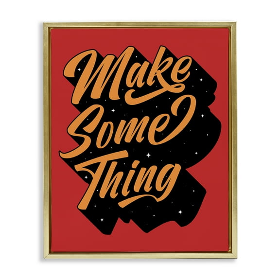 Stupell Industries Make Something Typography Text & Numbers Painting Gold Floater Framed Canvas Art Print Wall Art, 17 x 21