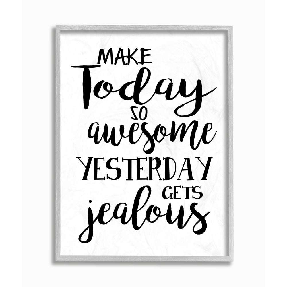 Stupell Industries Make Today Awesome and Tomorrow Jealous Motivational Phrase Framed Wall Art Design by Ashley Calhoun, 11" x 14", Gray Framed