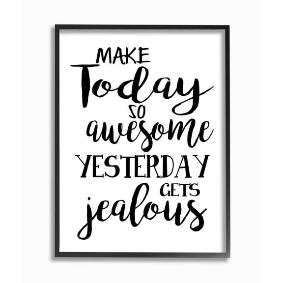 Stupell Industries Make Today Awesome and Tomorrow Jealous Motivational Phrase Framed Wall Art Design by Ashley Calhoun, 24" x 30", Black Framed
