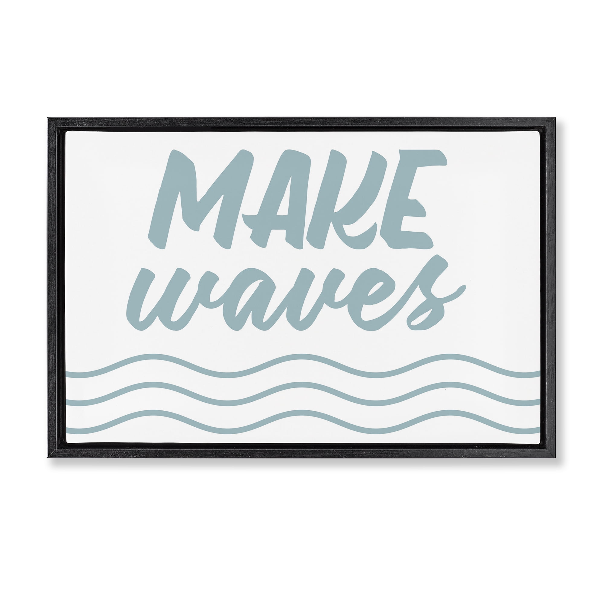 Stupell Industries Make Waves on White Typography Painting Black Floater Framed Canvas Art Print Wall Art, 25 x 17