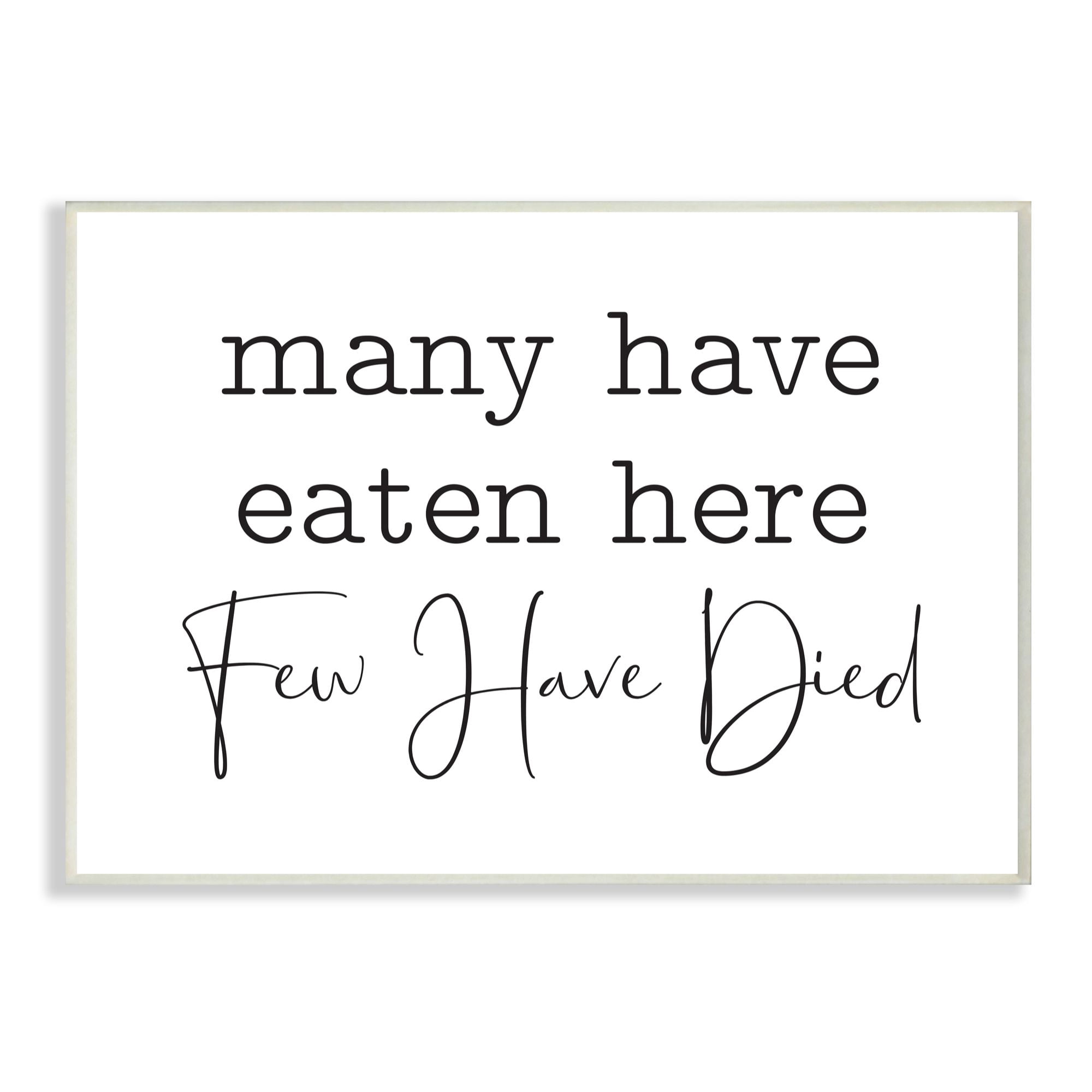 Stupell Industries Many Have Eaten Here Funny Family Kitchen Black And White Word Design Wall Plaque by Lettered and Lined