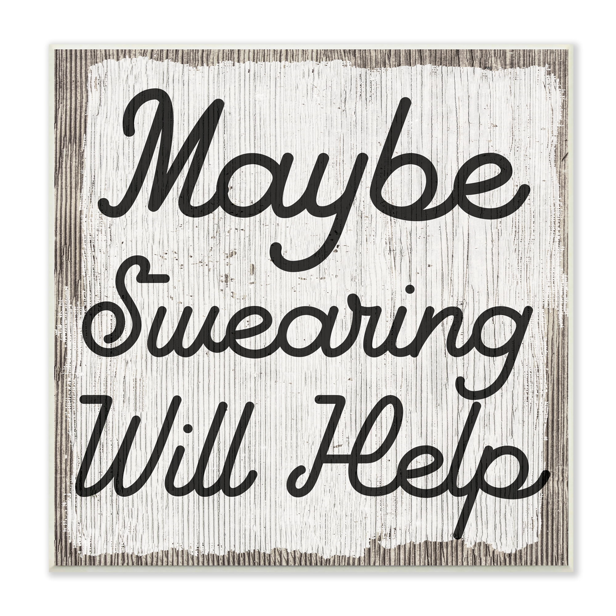 Stupell Industries Maybe Swearing Will Help Funny Rustic Phrase, 12 x 12, Design by Daphne Polselli