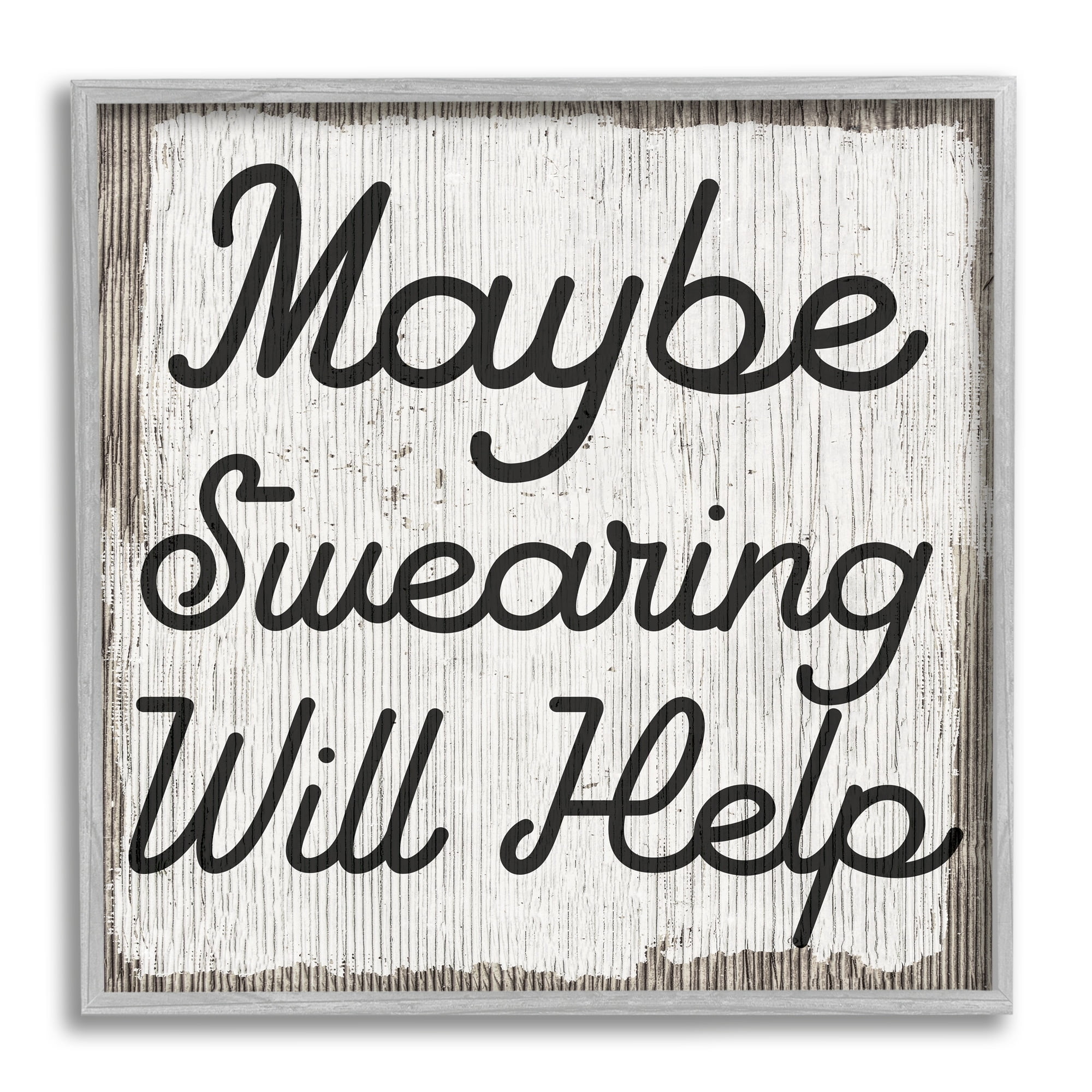 Stupell Industries Maybe Swearing Will Help Funny Rustic Phrase, 17 x 17, Design by Daphne Polselli