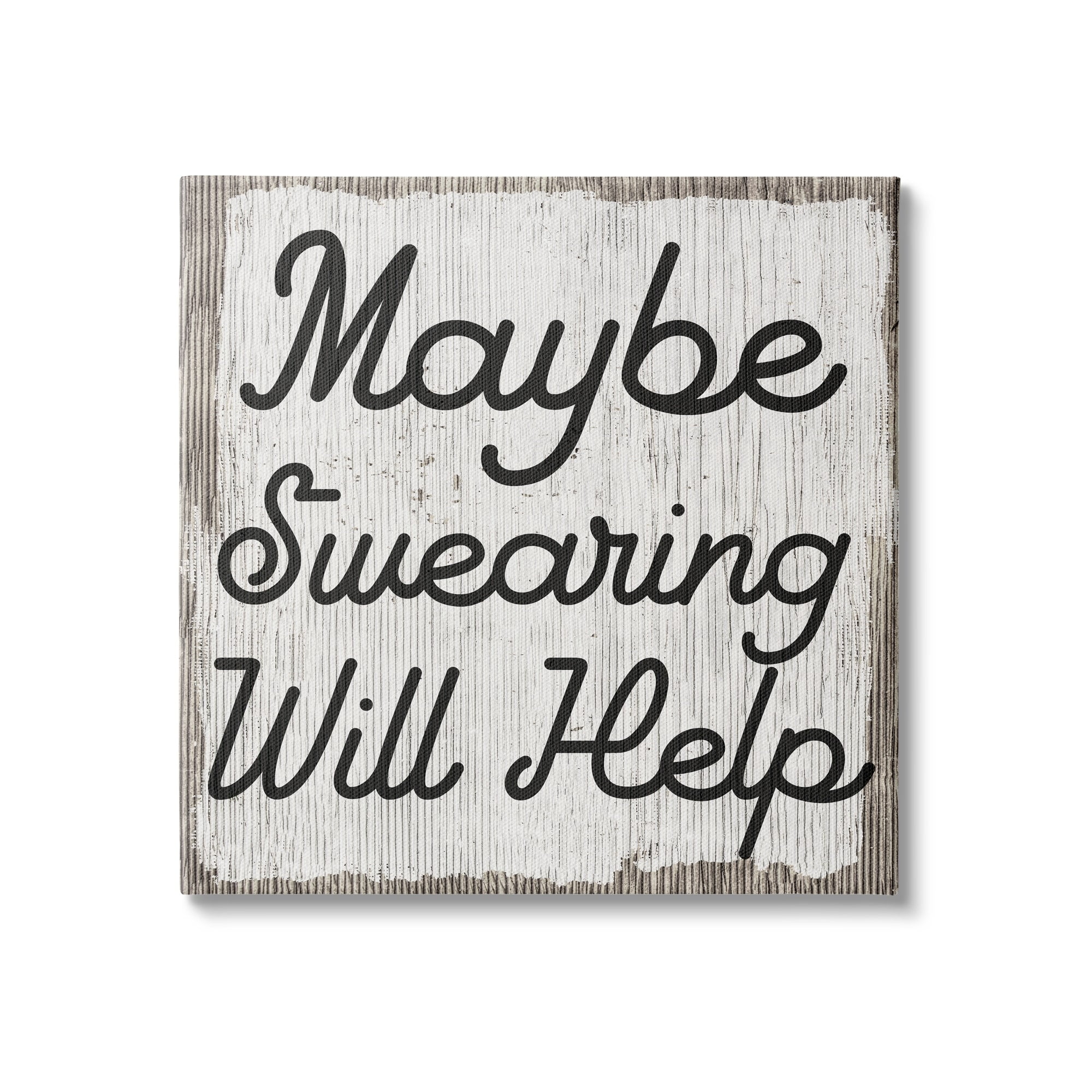 Stupell Industries Maybe Swearing Will Help Funny Rustic Phrase, 30 x 30, Design by Daphne Polselli