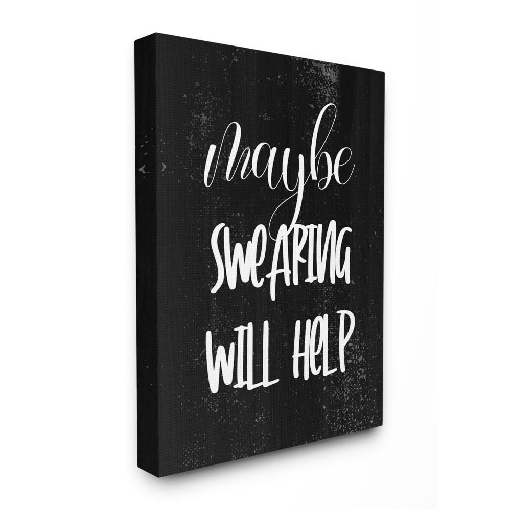 Stupell Industries Maybe Swearing Will Help Phrase with Distressed Detail Designed by Daphne Polselli