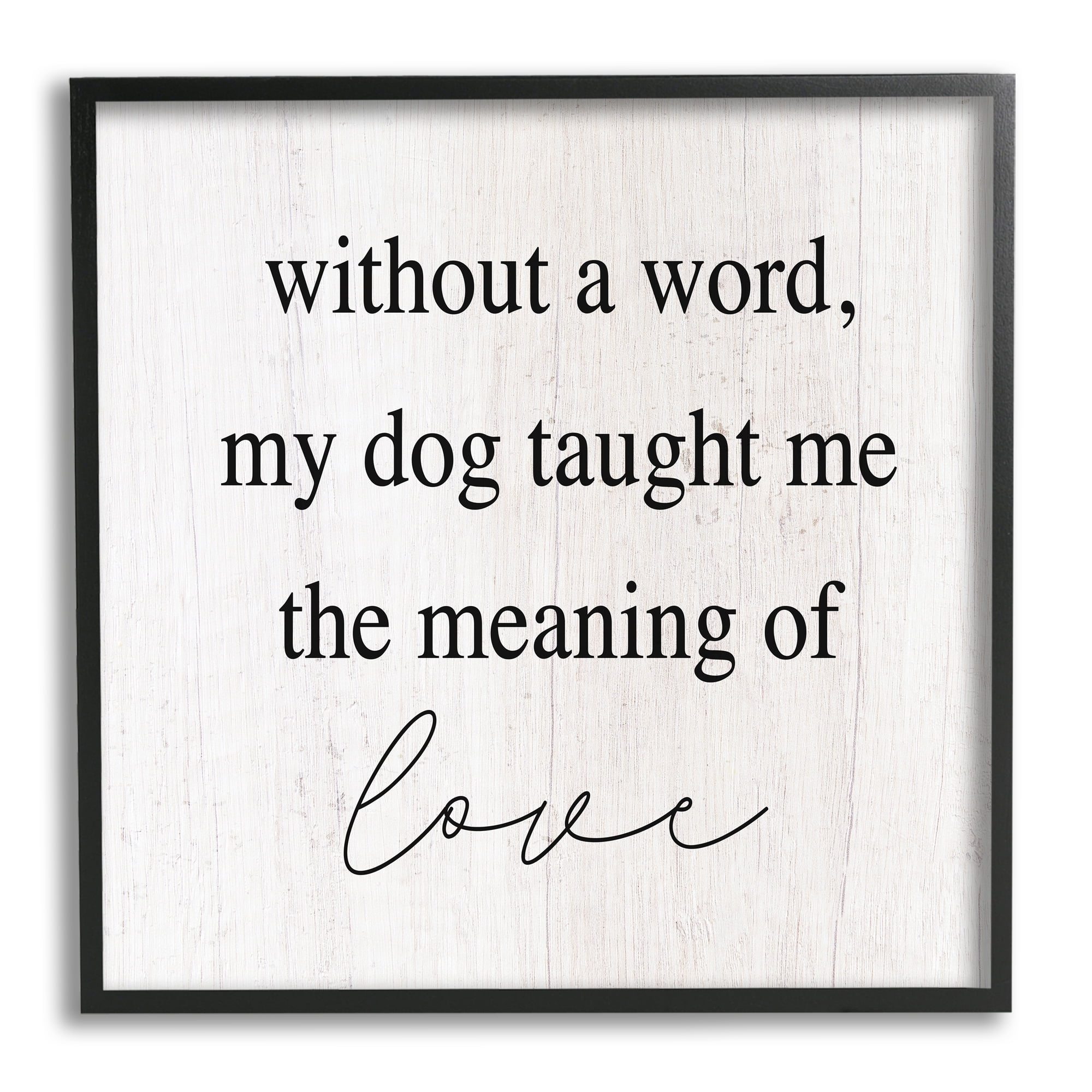 Stupell Industries Meaning Of Love Dog Pet Phrase Inspirational Painting Black Framed Art Print Wall Art