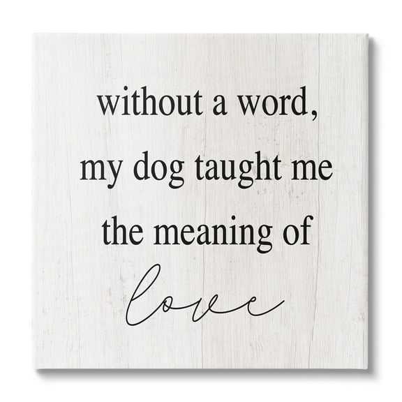 Stupell Industries Meaning Of Love Dog Pet Phrase Inspirational Painting Gallery Wrapped Canvas Print Wall Art
