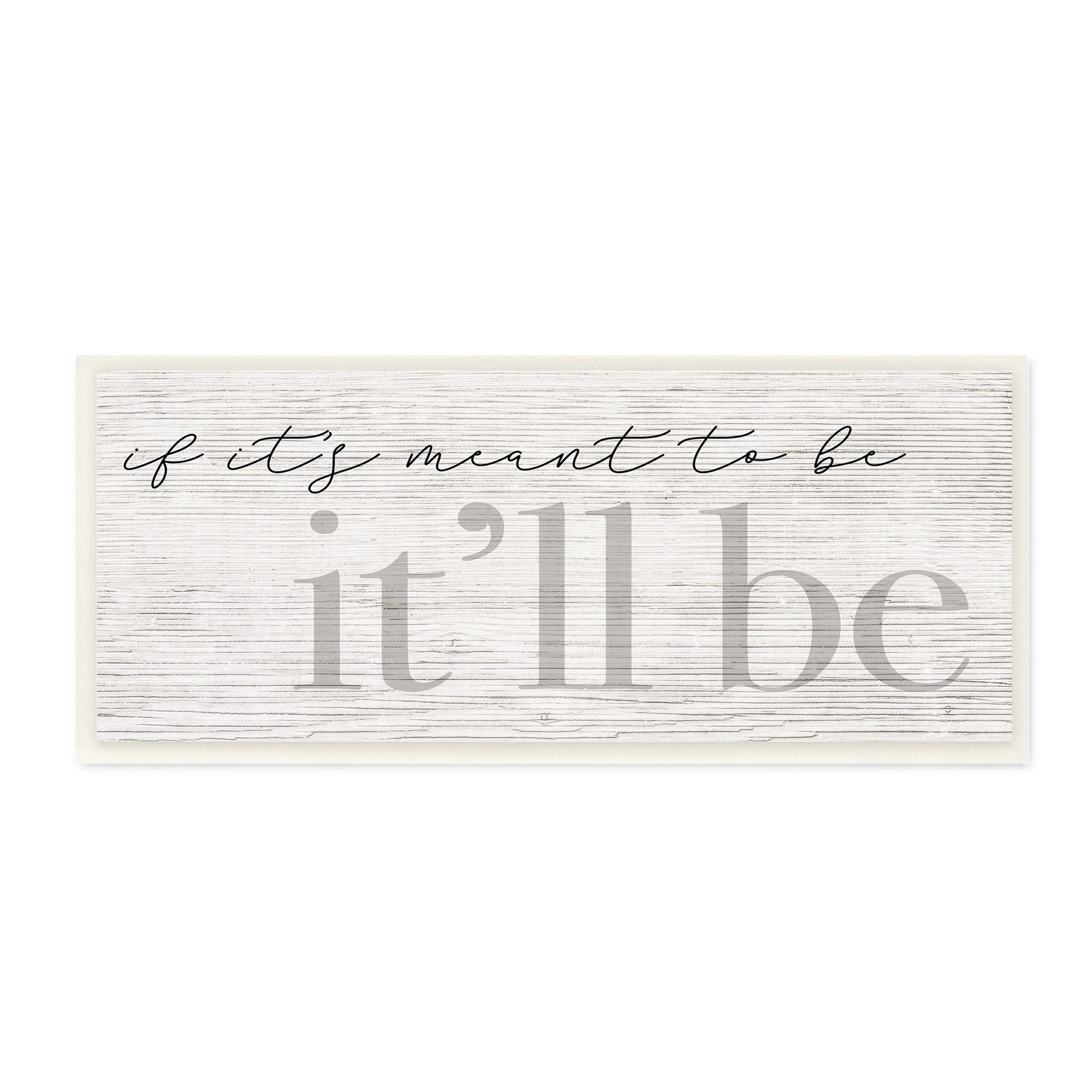 Stupell Industries Meant to Be It'll Be Phrase Rustic Pattern, 17 x 7, Design by Daphne Polselli