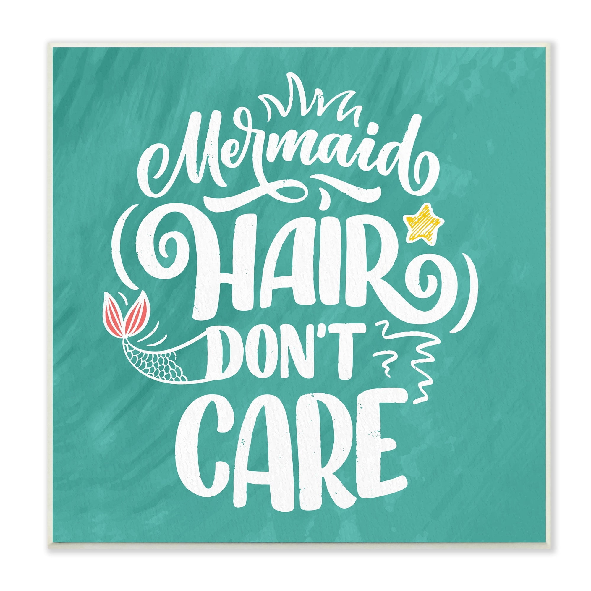 Stupell Industries Mermaid Hair Don't Care Quote Cute Teal Design , 12 x 12, Design by Kim Allen