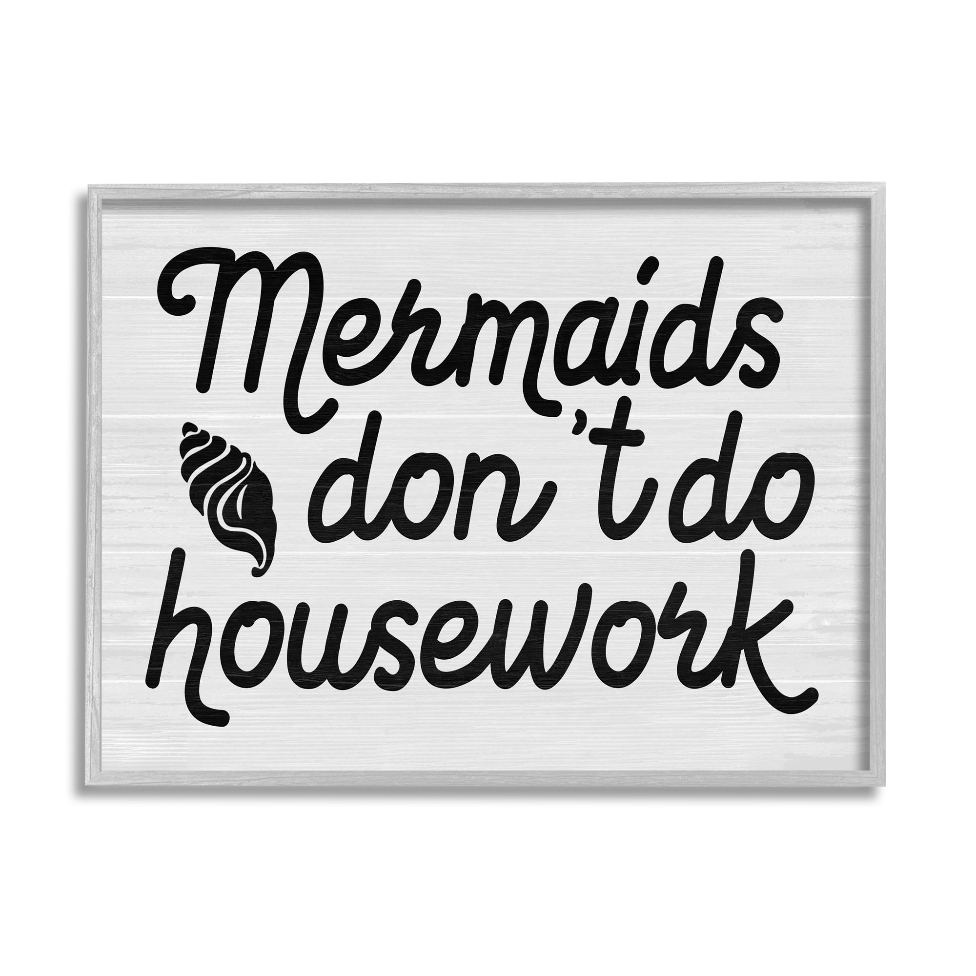 Stupell Industries Mermaids Don't Do Housework Funny Nautical Phrase, 14 x 11,Design by Daphne Polselli