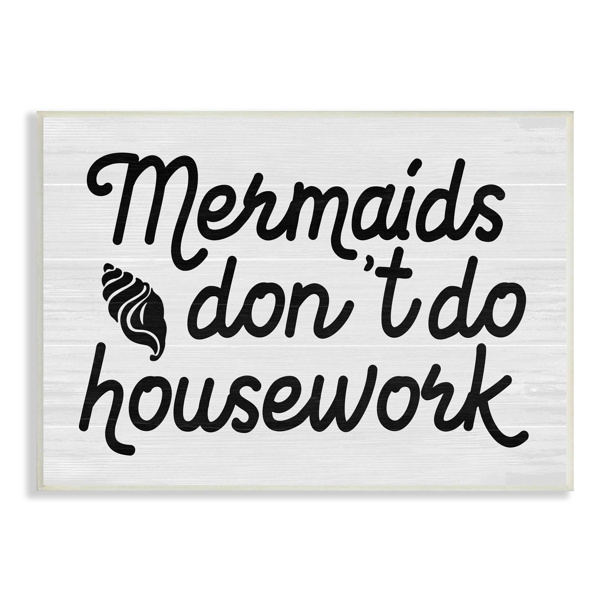 Stupell Industries Mermaids Don't Do Housework Funny Nautical Phrase, 19 x 13,Design by Daphne Polselli
