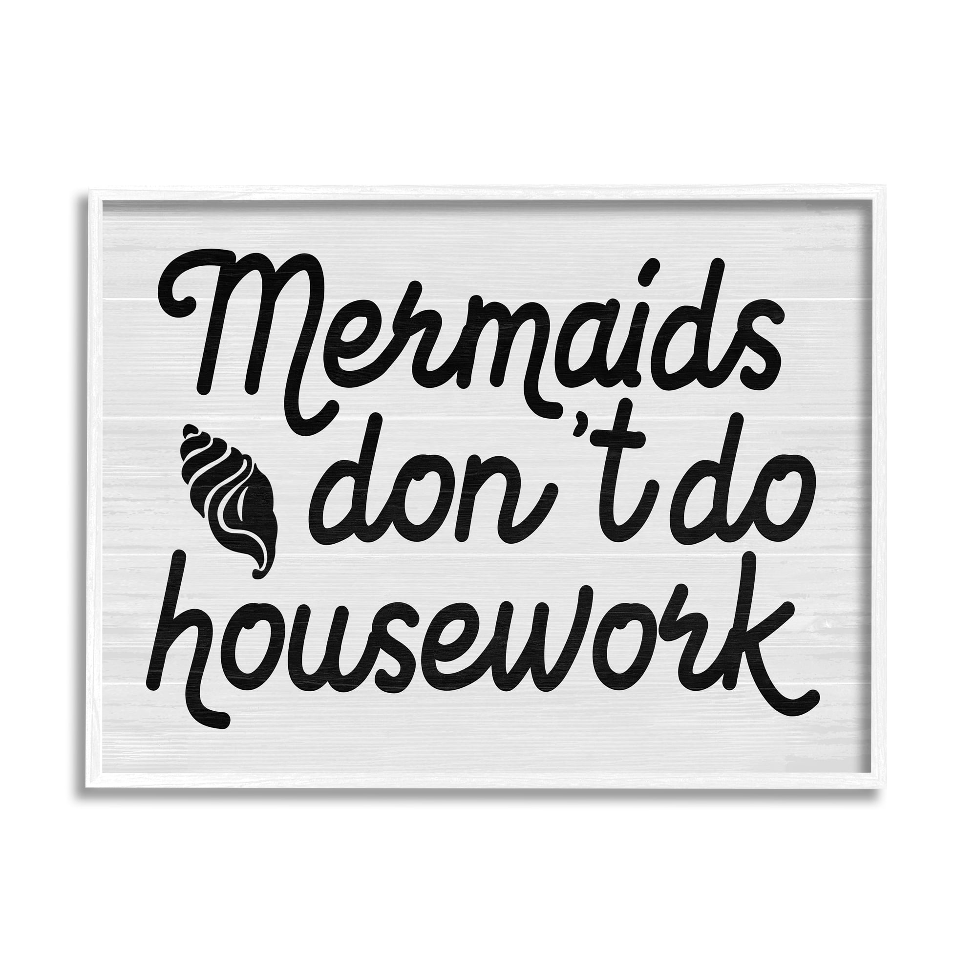 Stupell Industries Mermaids Don't Do Housework Funny Nautical Phrase, 20 x 16,Design by Daphne Polselli
