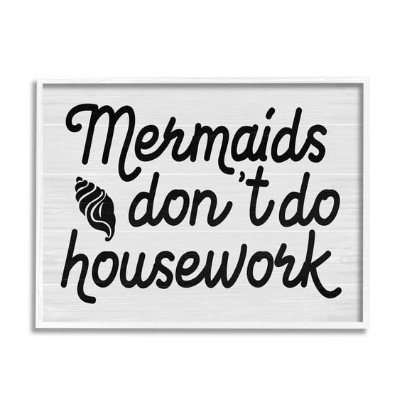 Stupell Industries Mermaids Don't Do Housework Funny Nautical Phrase, 30 x 24,Design by Daphne Polselli