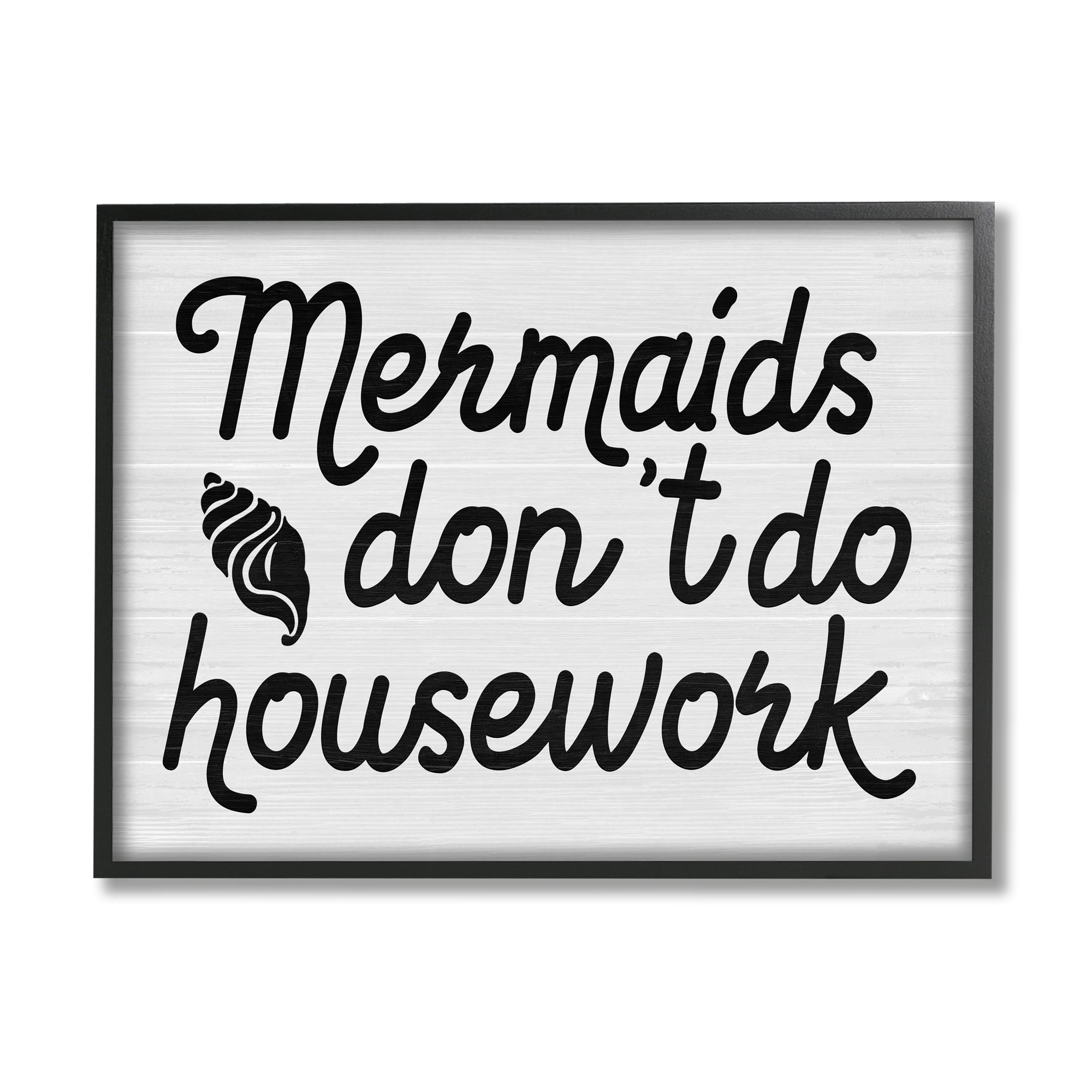 Stupell Industries Mermaids Don't Do Housework Funny Nautical Phrase, 30 x  24,Design by Daphne Polselli - Walmart.com