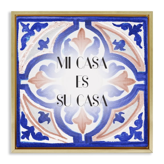 Stupell Industries Mi Casa Azulejos Tropicales Inspirational Quotes & Sayings Painting Gold Floater Framed Art Print Wall Art, 18 x 18