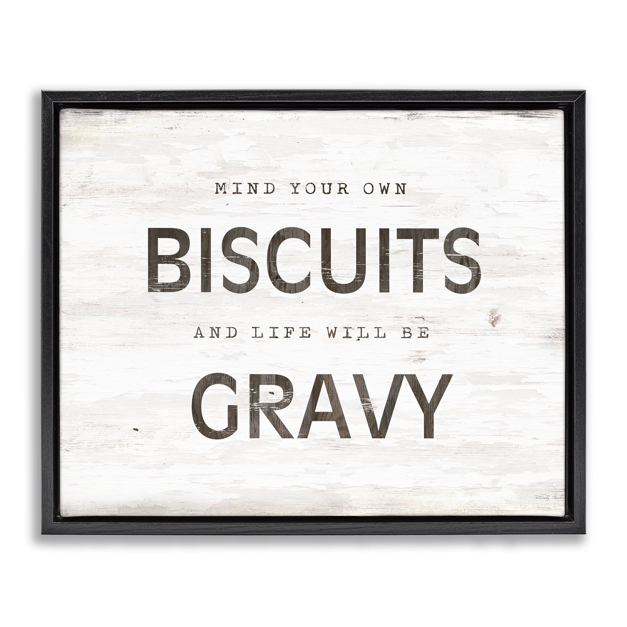 Stupell Industries Mind Your Biscuits Life Is Gravy Black Framed Floater Canvas Wall Art, design by Cindy Jacobs