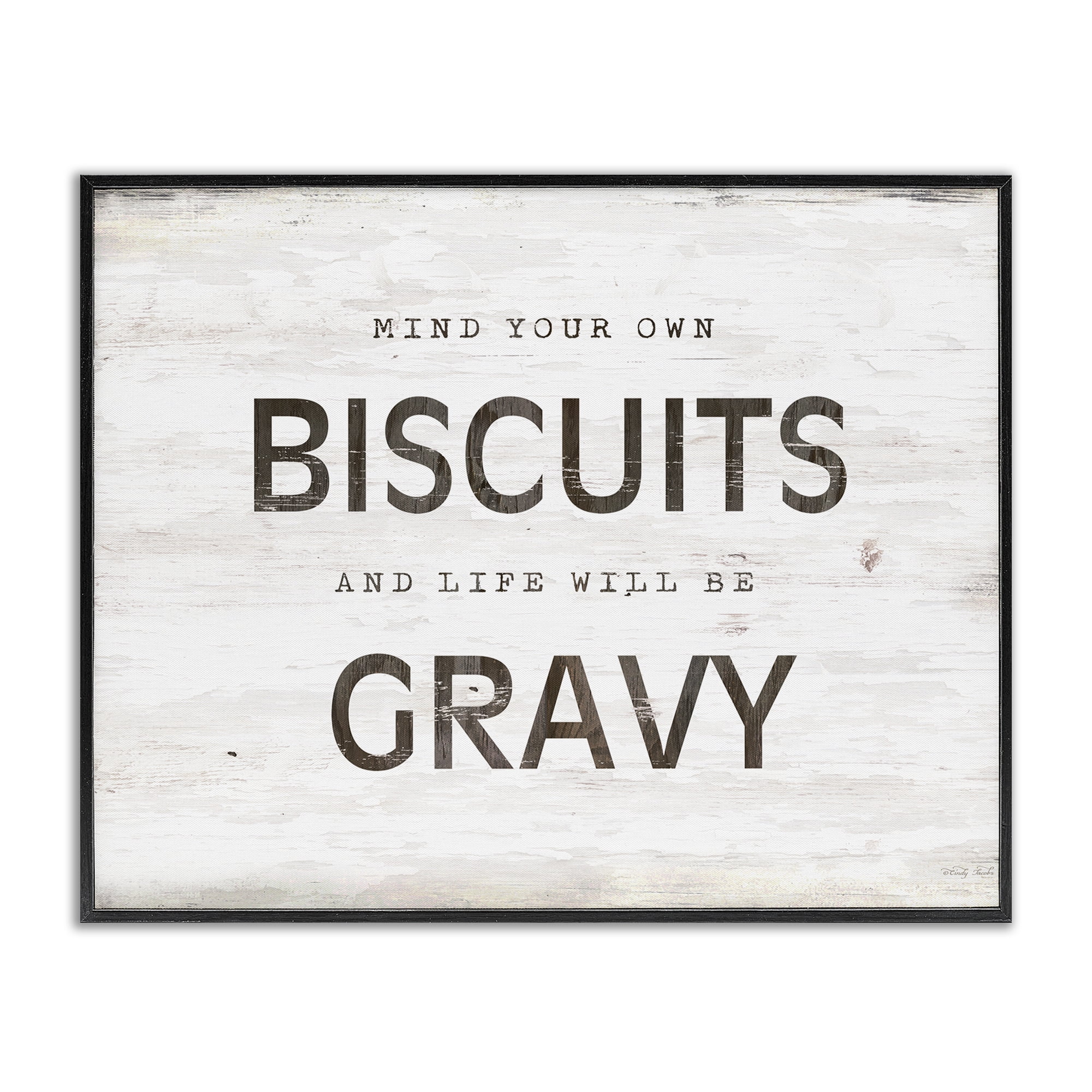 Stupell Industries Mind Your Biscuits Life Is Gravy Black Framed Giclee Art, design by Cindy Jacobs