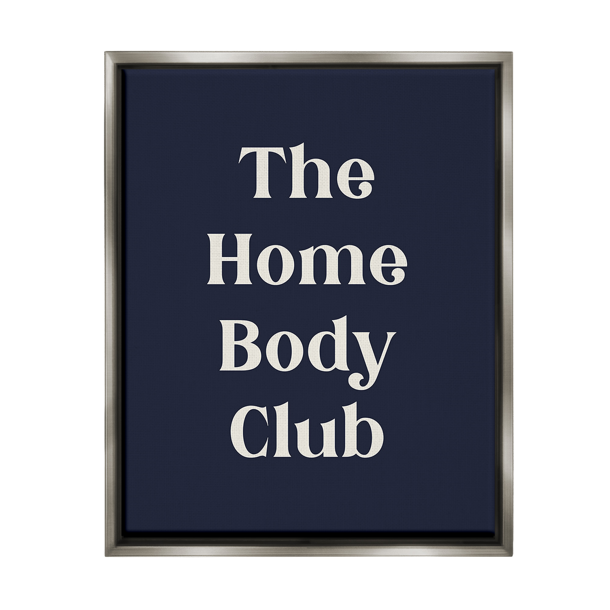 Stupell Industries Minimal Homebody Club Typography Painting Gray Floater Framed Canvas Art Print Wall Art, 17 x 21