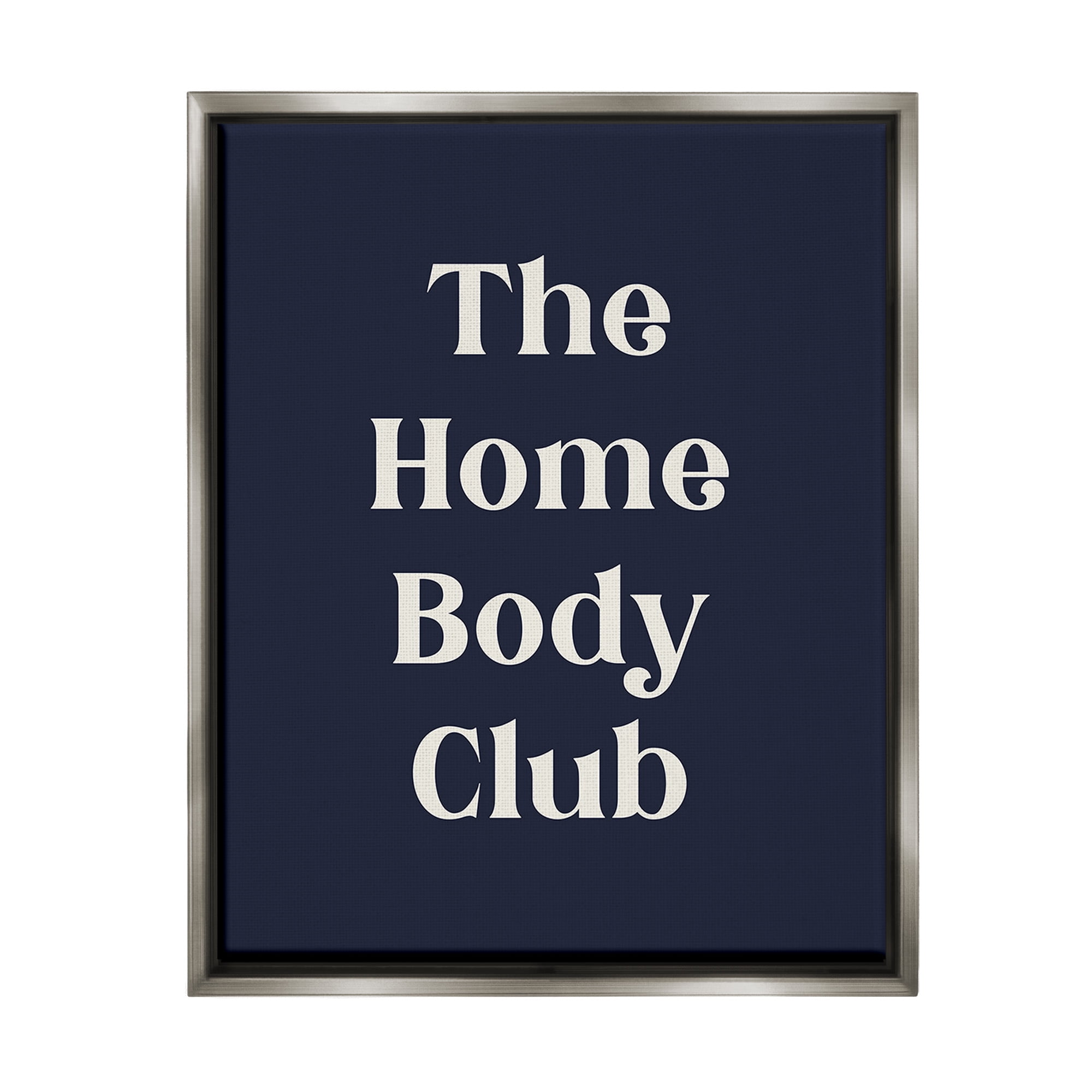 Stupell Industries Minimal Homebody Club Typography Painting Gray Floater Framed Canvas Art Print Wall Art, 25 x 31