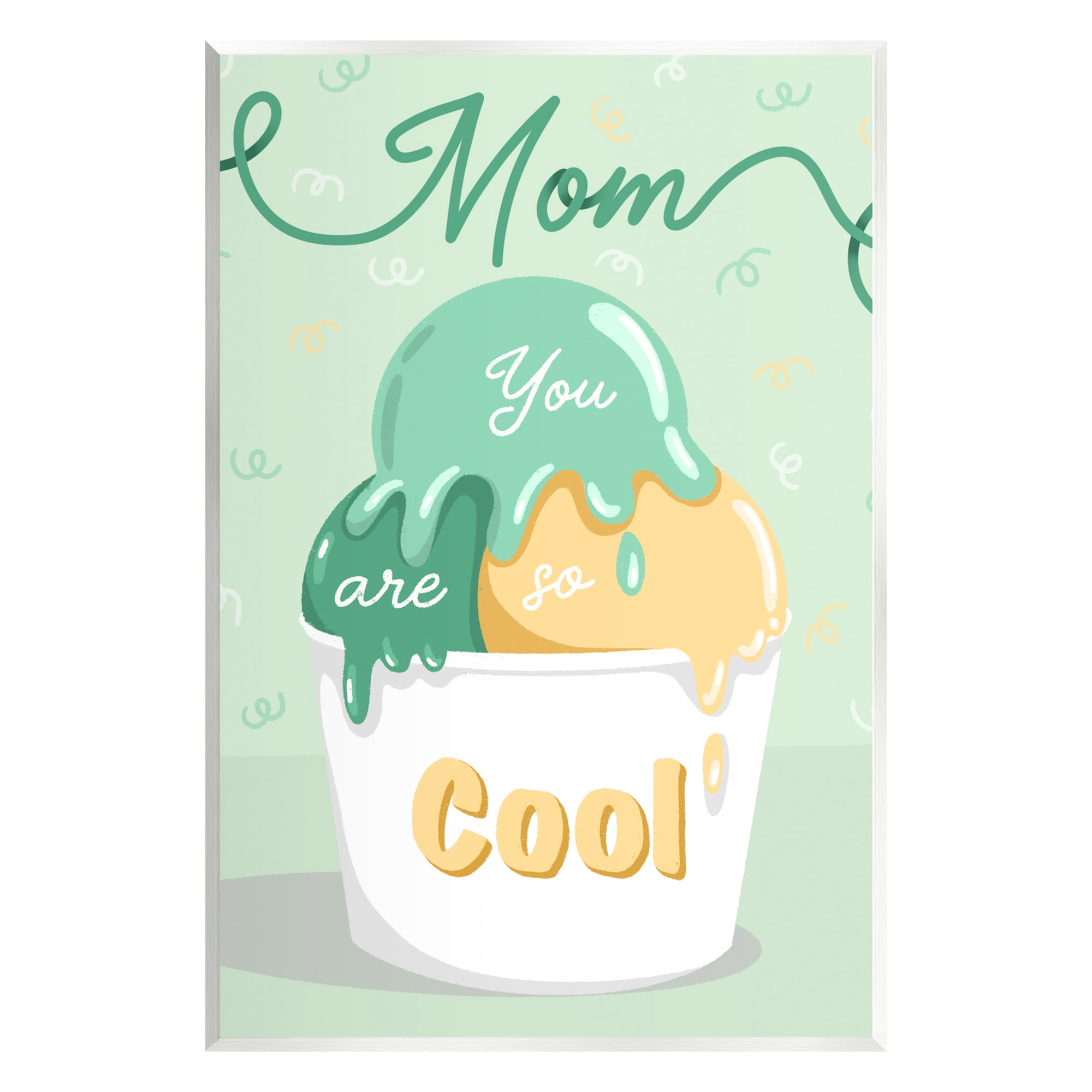 Stupell Industries Mom You Are So Cool Ice Cream Holiday Painting Unframed Art Print Wall Art