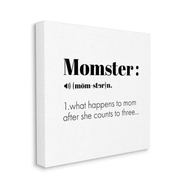 Stupell Industries Momster Definition Family Mom Humor House Sign Canvas Wall Art Design by Ziwei Li, 24" x 24"