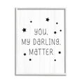 thumbnail image 1 of Stupell Industries Monochromatic You Darling Matter Textured Log Sign,11 x 14, Design by Daphne Polselli, 1 of 5