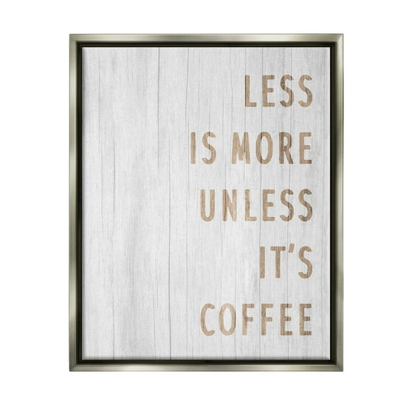 Stupell Industries More Coffee Kitchen Phrase Food & Beverage Painting Gray Floater Framed Art Print Wall Art, 17 x 21