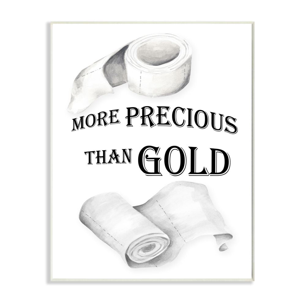Stupell Industries More Precious Than Gold Phrase Toilet Paper Joke Wall Plaque Design by Gail Green Licensing and Design Limited