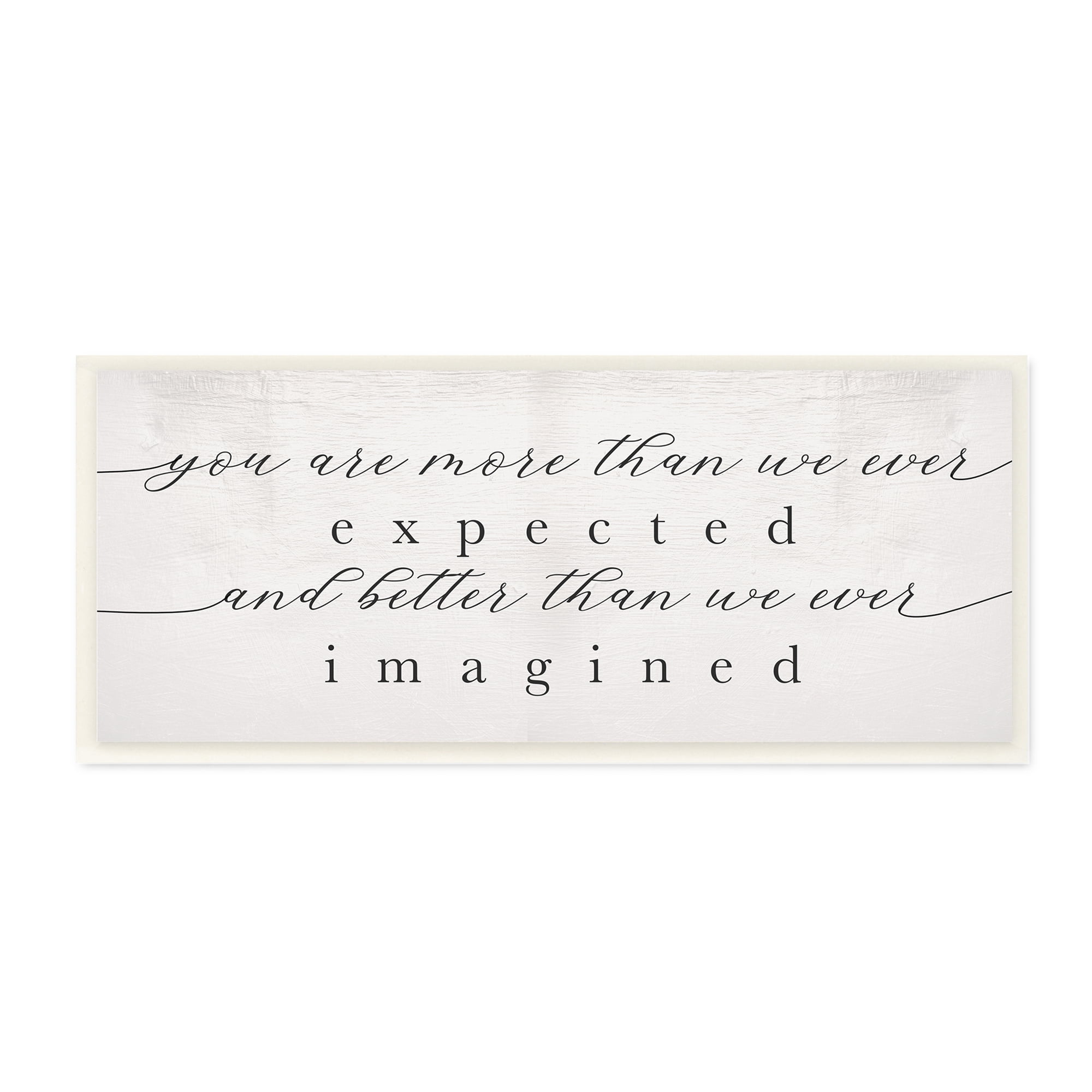 Stupell Industries More Than Expected Better Than Imagined Family Sentiment, 7 x 17, Designed by Daphne Polselli