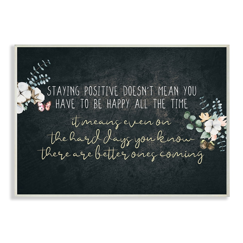Stupell Industries Motivational Distressed Stay Positive Charming Florals Wall Plaque by Kim Allen