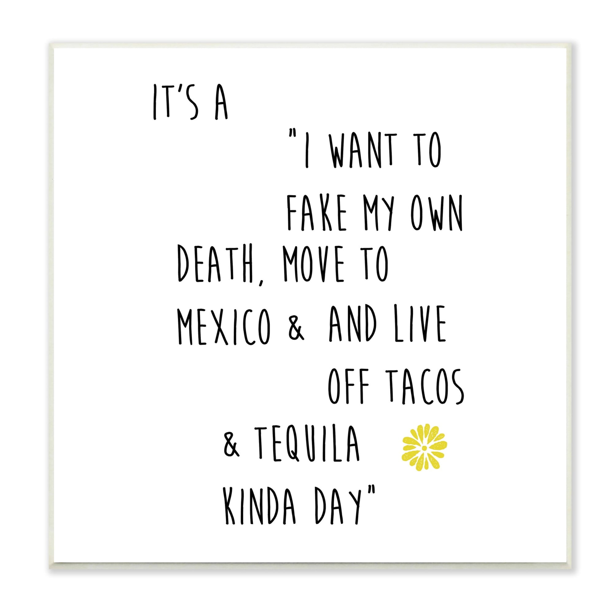 Stupell Industries Moving to Mexico Humorous Typography Phrase Yellow  Accent Graphic Art Unframed Art Print Wall Art, Design by J. Weiss, image size:1999x1999