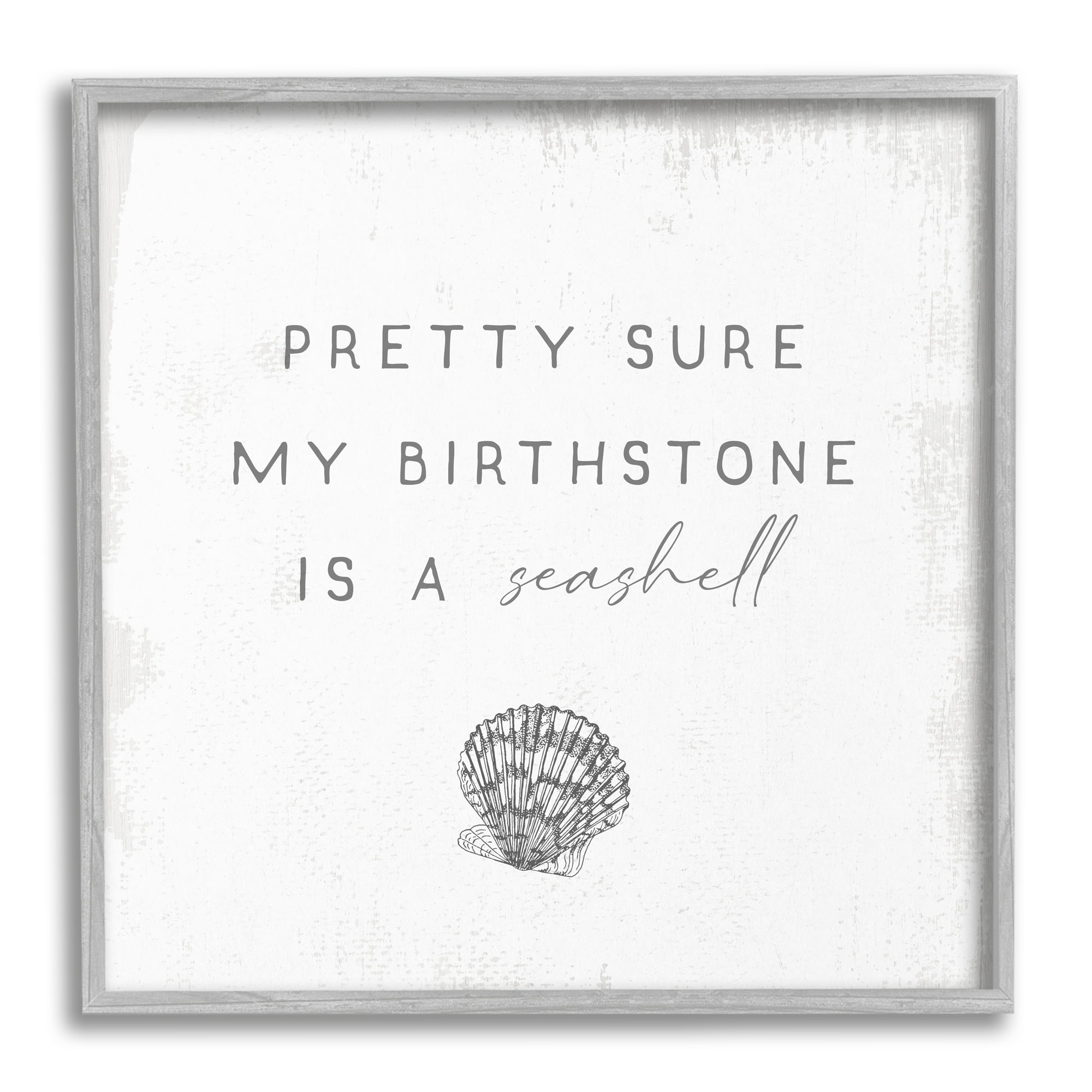 Stupell Industries My Birthstone Is Seashell Vintage Inspirational Saying,24 x 24, Design by Daphne Polselli