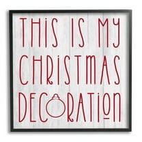 Stupell Industries My Christmas Decoration Humor Holiday Painting Black Framed Art Print Wall Art, 12 x 12