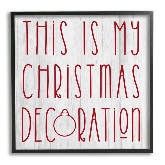 Stupell Industries My Christmas Decoration Humor Holiday Painting Black Framed Art Print Wall Art, 12 x 12