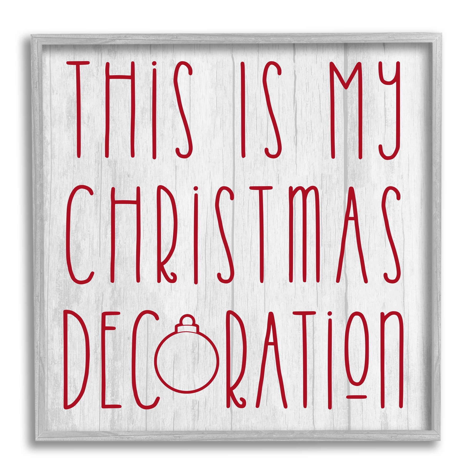 Stupell Industries My Christmas Decoration Humor Holiday Painting Gray Framed Art Print Wall Art, 12 x 12