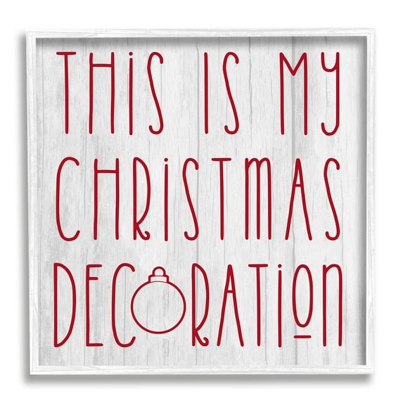 Stupell Industries My Christmas Decoration Humor Holiday Painting White Framed Art Print Wall Art, 17 x 17