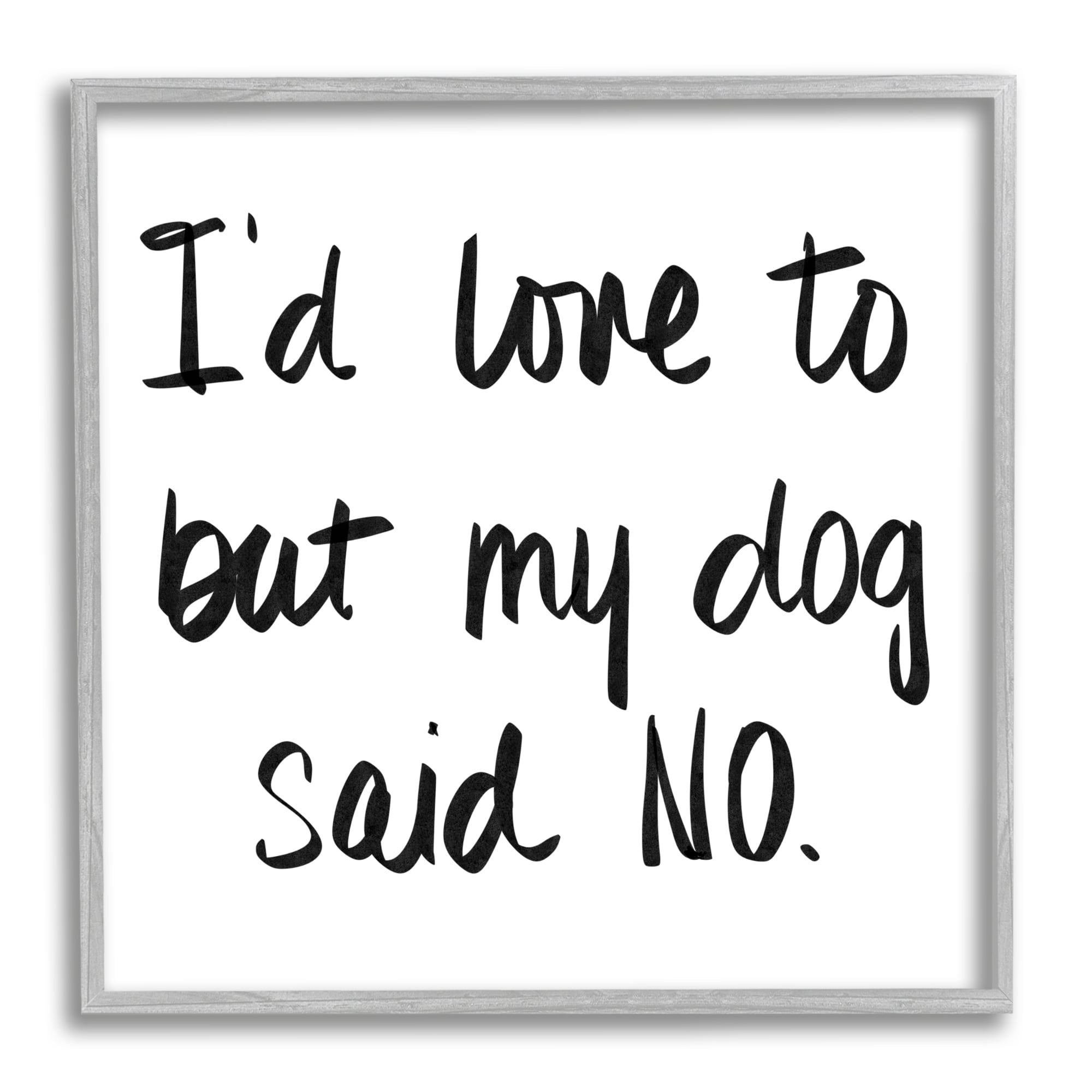Stupell Industries My Dog Said No Pet Humor Phrase Minimal Text, 24 x 24, Designed by Sd Graphics Studio