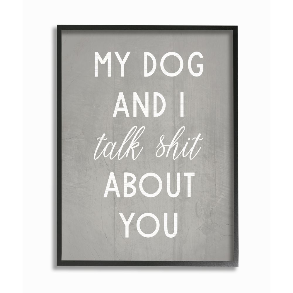 Stupell Industries My Dog and I Talk About You Sassy Pet Humor Designed by Daphne Polselli