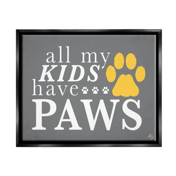 Stupell Industries My Kids Have Paws Pet Phrase Graphic Art Jet Black Floating Framed Canvas Print Wall Art, Design by K. Kaufman