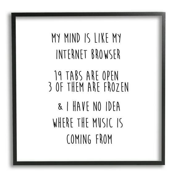 Stupell Industries My Mind Is Like Internet Browser Witty Phrase Graphic Art Black Framed Art Print Wall Art, Design by J. Weiss
