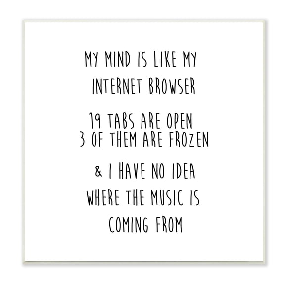 Stupell Industries My Mind Is Like Internet Browser Witty Phrase Graphic Art Unframed Art Print Wall Art, Design by J. Weiss