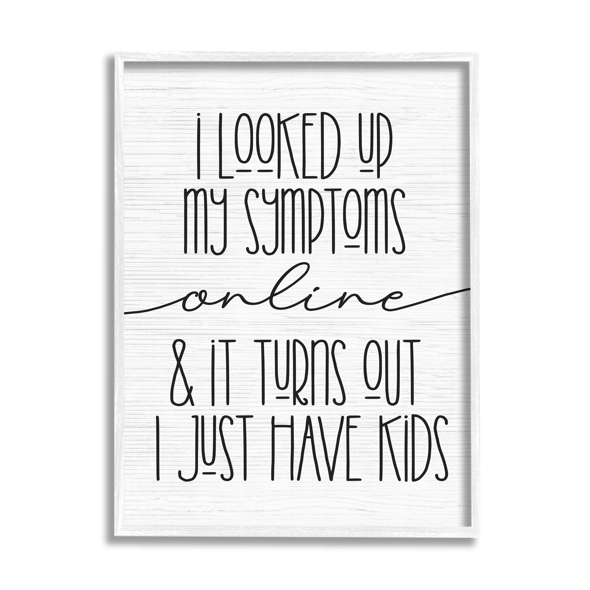 Stupell Industries My Symptoms Online are Just Kids Family Humor Inspirational Painting White Framed Art Print Wall Art, 24 x 30