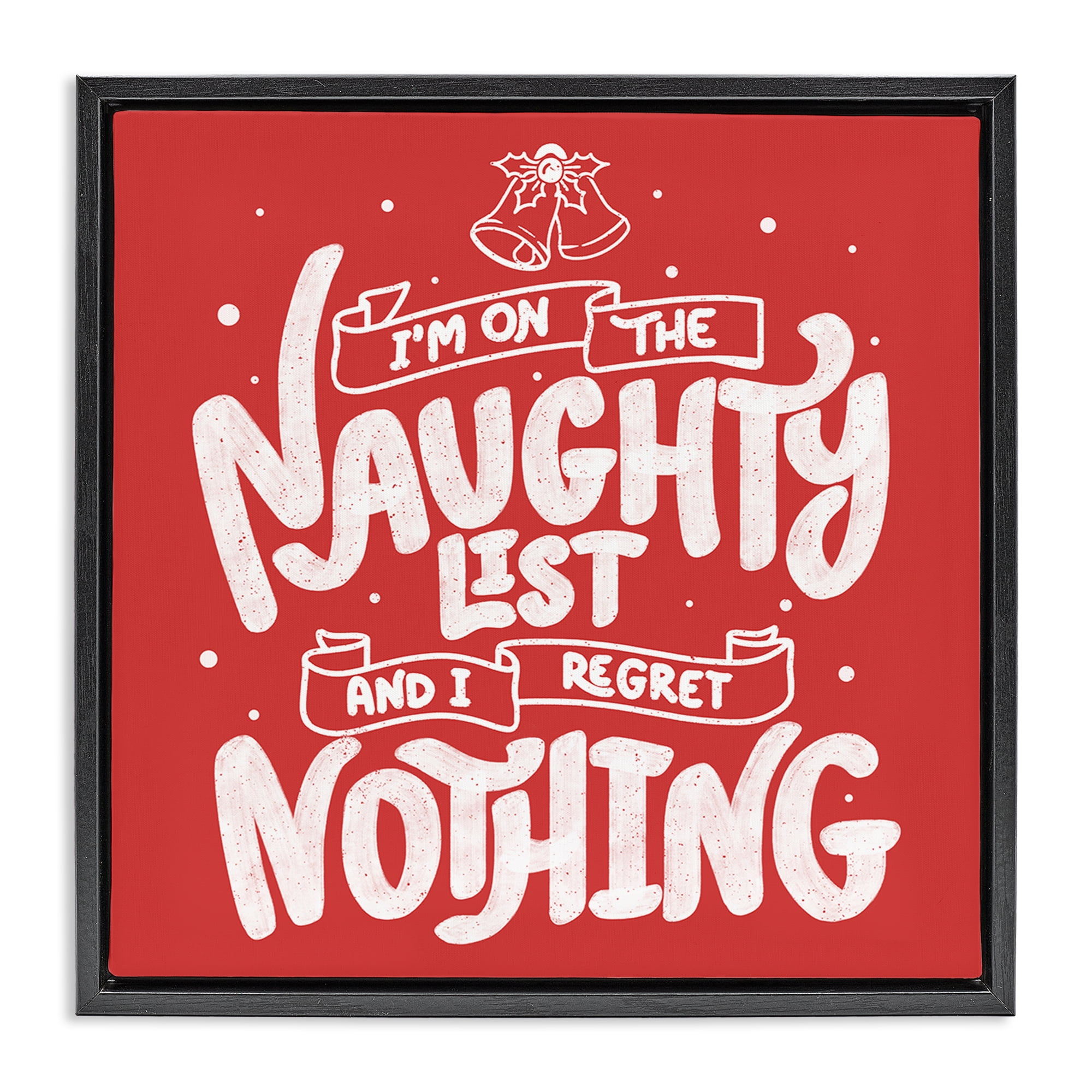 Stupell Industries Naughty List Regret Nothing Black Framed Floater Canvas Wall Art, design by Tobe Fonseca