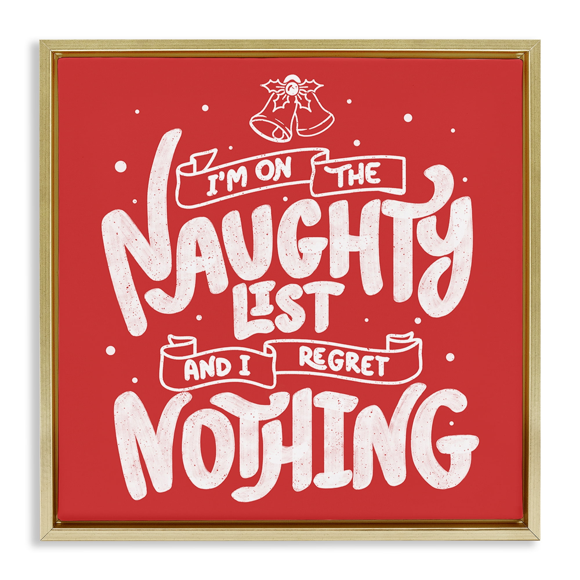 Stupell Industries Naughty List Regret Nothing Gold Framed Floater Canvas Wall Art, design by Tobe Fonseca