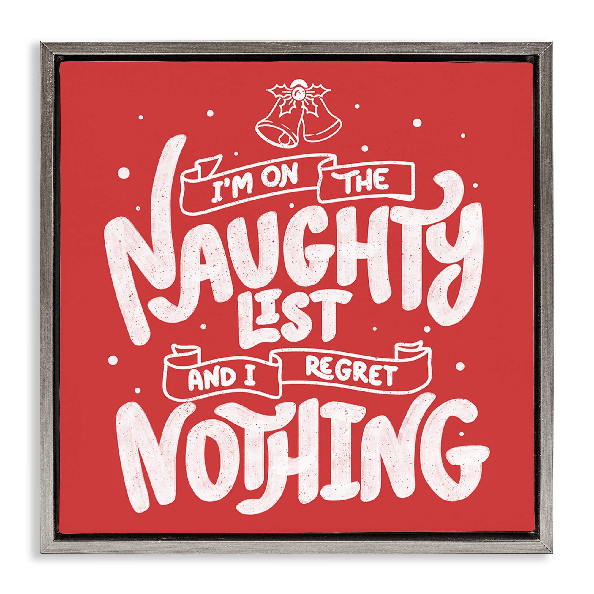 Stupell Industries Naughty List Regret Nothing Gray Framed Floater Canvas Wall Art, design by Tobe Fonseca