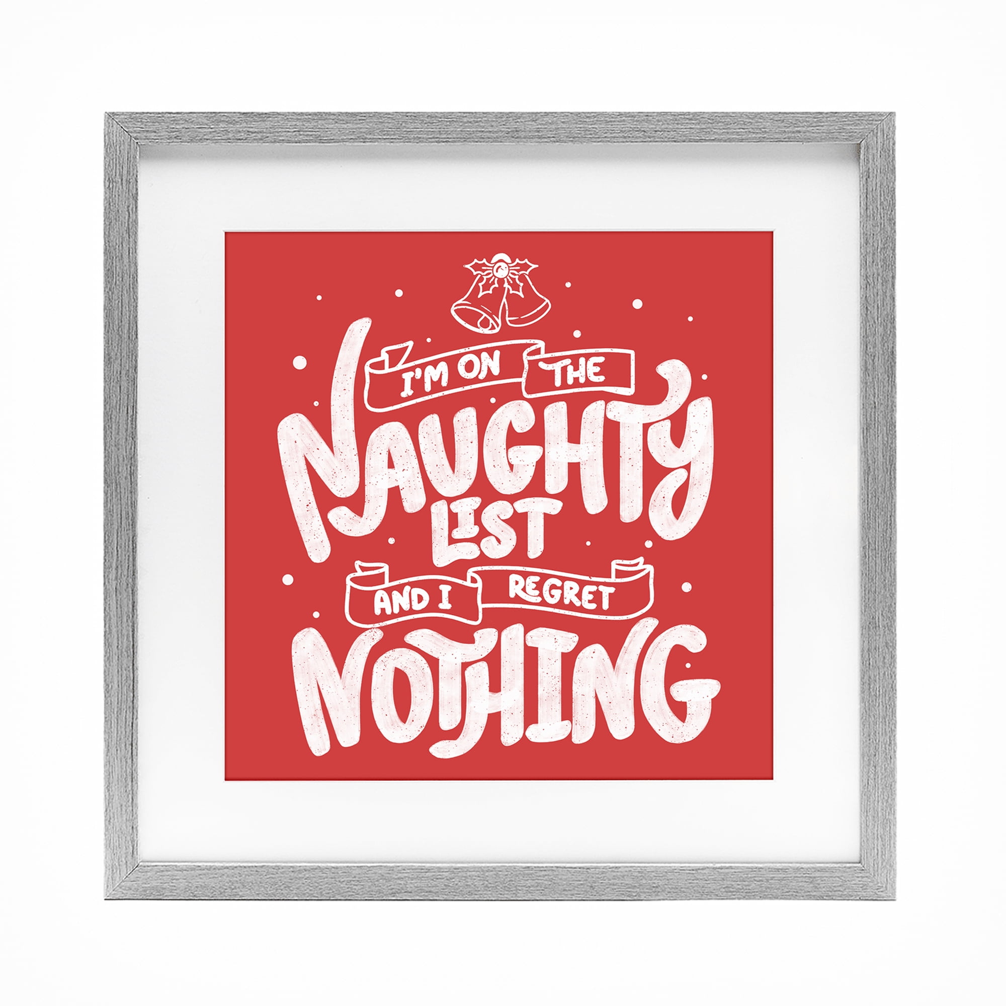 Stupell Industries Naughty List Regret Nothing Gray Framed Print Under Glass, design by Tobe Fonseca